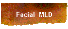 Facial  MLD